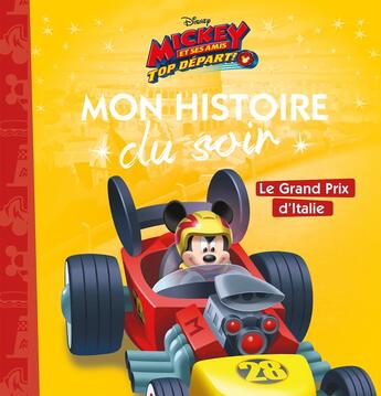 Couverture du livre « Mon histoire du soir : Mickey et ses amis - top départ : le grand prix d'italie » de Disney aux éditions Disney Hachette