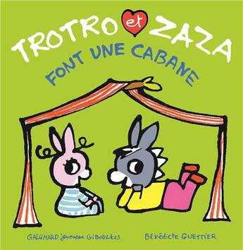Couverture du livre « Trotro et Zaza font une cabane » de Benedicte Guettier aux éditions Gallimard Jeunesse Giboulees