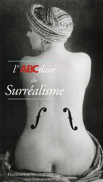 Couverture du livre « L'abcdaire du surrealisme » de Pierre Chavot aux éditions Flammarion