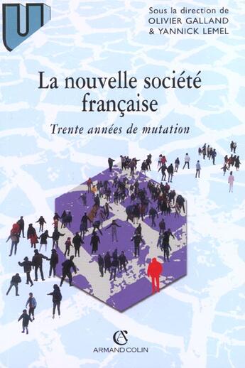 Couverture du livre « La Nouvelle Societe Francaise » de Galland et Lemel aux éditions Armand Colin