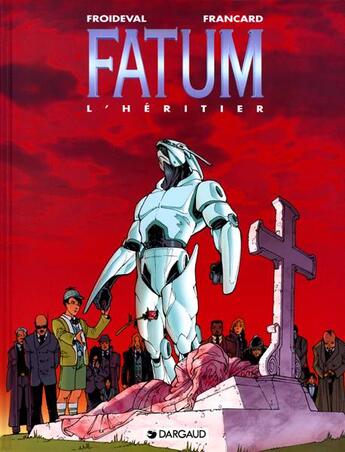 Couverture du livre « Fatum Tome 1 : l'héritier » de Francard et Francois Froideval aux éditions Dargaud