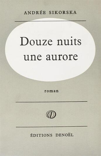 Couverture du livre « Douze nuits une aurore » de Sikorska Andree aux éditions Denoel