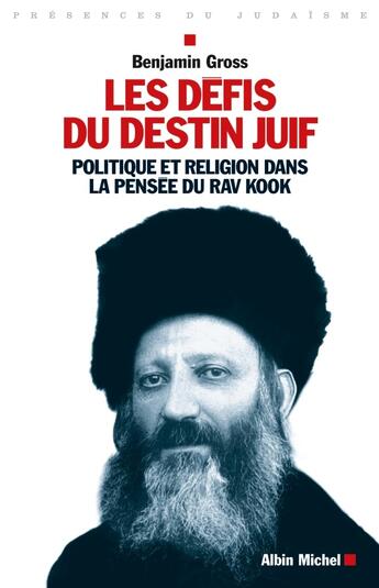 Couverture du livre « Les défis du destin juif ; politique et religion dans la pensee Rav Kook » de Benjamin Gross aux éditions Albin Michel