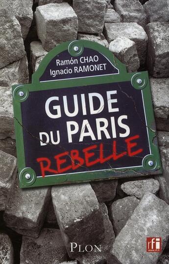 Couverture du livre « Le guide du paris rebelle » de Chao/Ramonet aux éditions Plon