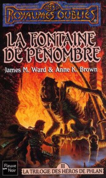 Couverture du livre « La trilogie des héros de Phlan Tome 3 ; la fontaine de pénombre » de Jane Cooper-Hong et Anne Brown et James M. Ward aux éditions Fleuve Editions