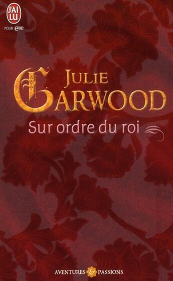 Couverture du livre « Sur ordre du Roi » de Julie Garwood aux éditions J'ai Lu