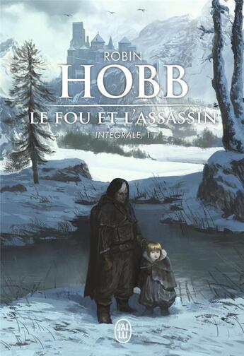 Couverture du livre « Le fou et l'assassin : intégrale Tome 1 » de Robin Hobb aux éditions J'ai Lu