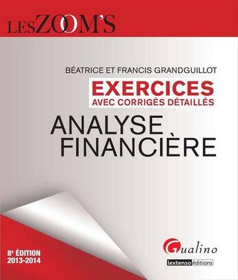 Couverture du livre « Analyse financière ; exercices avec corrigés détaillés (8e édition) » de Beatrice Grandguillot et Francis Grandguillot aux éditions Gualino Editeur