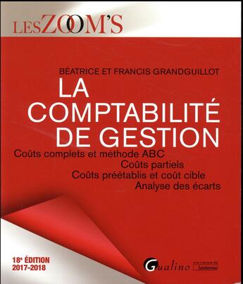 Couverture du livre « La comptabilité de gestion (édition 2017/2018) » de Beatrice Grandguillot et Francis Grandguillot aux éditions Gualino