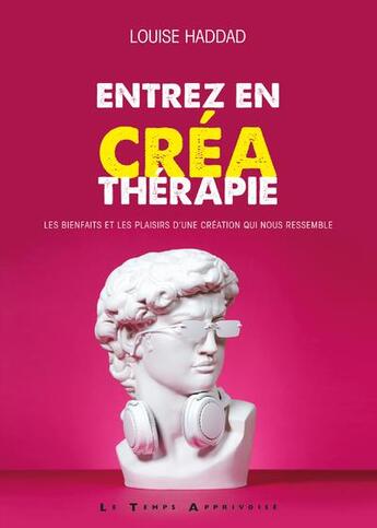 Couverture du livre « Entrez en créathérapie » de Marie-Louise Haddad aux éditions Le Temps Apprivoise