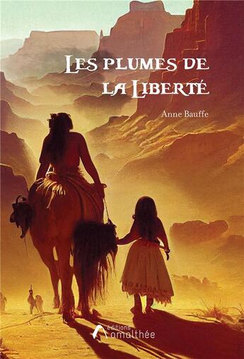 Couverture du livre « Les plumes de la liberté t.3 » de Anne Bauffe aux éditions Amalthee