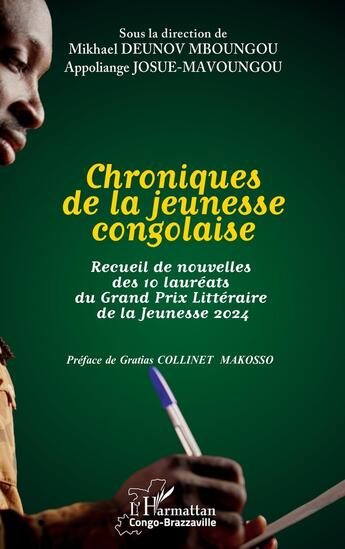 Couverture du livre « Chroniques de la jeunesse congolaise : Recueil de nouvelles des 10 lauréats du Grand Prix Littéraire de la Jeunesse 2024 » de Mikhael Deunov Mboungou et Appoliange Josue-Mavoungou aux éditions L'harmattan