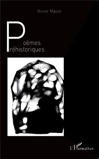 Couverture du livre « Poèmes préhistoriques » de Olivier Masse aux éditions L'harmattan