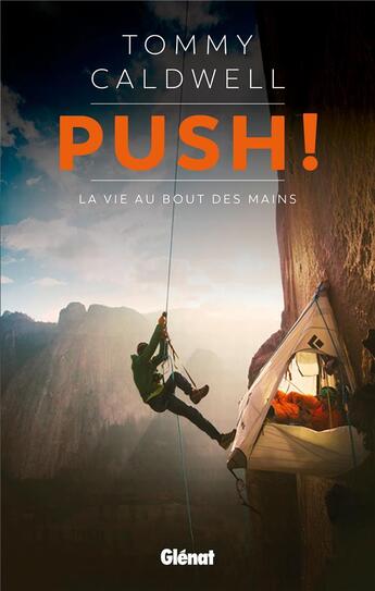 Couverture du livre « Push ! la vie au bout des mains » de Tommy Caldwell aux éditions Glenat