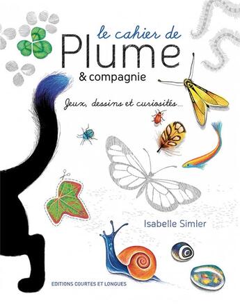 Couverture du livre « Le cahier de Plume et compagnie » de Isabelle Simler aux éditions Courtes Et Longues