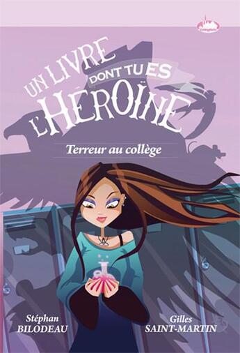 Couverture du livre « Terreur au collège ; un livre dont tu es l'heroïne » de Stephan Bilodeau et Gilles Saint-Martin aux éditions Celephais Revue