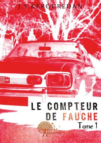 Couverture du livre « Le compteur de Fauche t.1 » de Jean-Yves Kerouredan aux éditions Edilivre