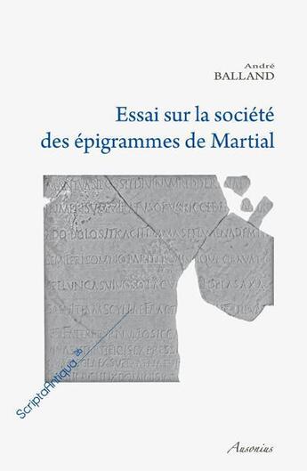 Couverture du livre « Essai sur la societe des epigrammes de martial » de Balland aux éditions Ausonius