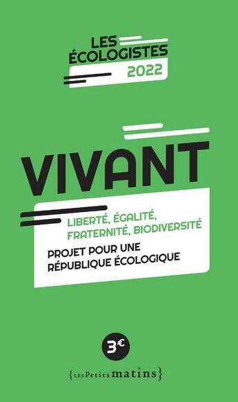 Couverture du livre « Vivant : liberté, égalité, fraternité, biodiversité » de Julien Bayou et Eelv et Francois Bechieau et Emilie Carriou et Benjamin Lucas et Sophie Taille-Polian aux éditions Les Petits Matins