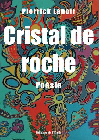 Couverture du livre « Cristal de roche » de Pierrick Lenoir aux éditions De L'onde