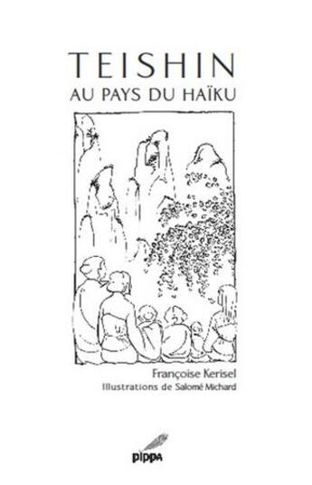 Couverture du livre « Teishin au pays du haïku » de Francoise Kerisel aux éditions Pippa