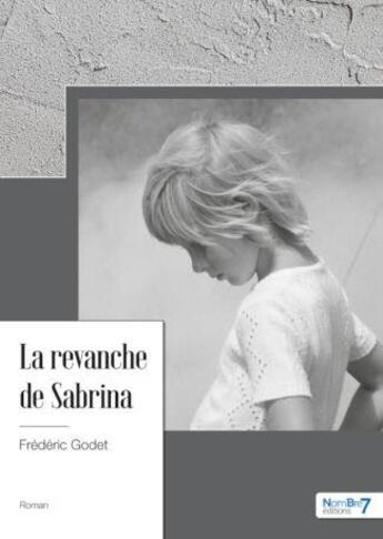 Couverture du livre « La revanche de Sabrina » de Frederic Godet aux éditions Nombre 7