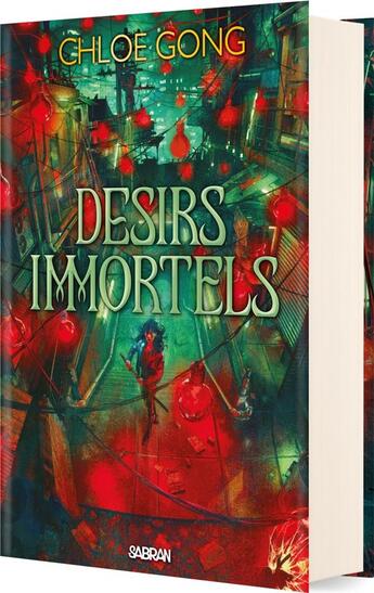 Couverture du livre « Dieux de chair et de mensonge Tome 1 : Désirs immortels » de Chloe Gong aux éditions Sabran