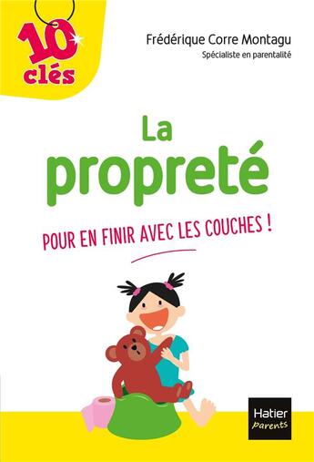 Couverture du livre « La propreté ; pour en finir avec les couches ! » de Frederique Corre Montagu aux éditions Hatier Parents