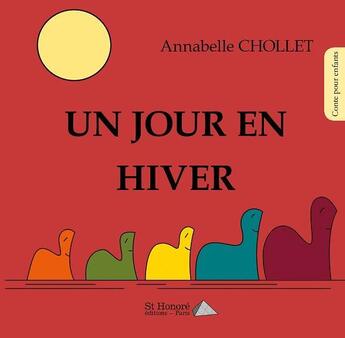 Couverture du livre « Un jour en hiver » de Annabelle Chollet et Audrey Jourdan aux éditions Saint Honore Editions