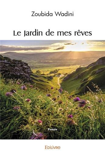 Couverture du livre « Le jardin de mes reves » de Wadini Zoubida aux éditions Edilivre