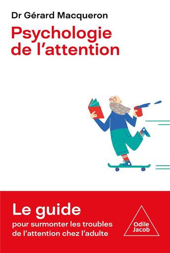 Couverture du livre « Comment mieux se concentrer : Développer votre potentiel en canalisant vos forces » de Gérard Macqueron aux éditions Odile Jacob