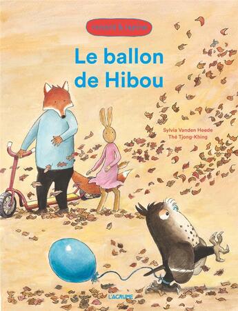 Couverture du livre « Renard et Lapine : le ballon de Hibou » de The Tjong-Khing et Sylvia Vanden Heede aux éditions L'agrume