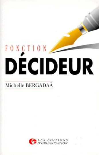 Couverture du livre « Fonction décideur » de Michelle Bergadaa aux éditions Organisation