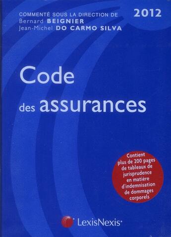 Couverture du livre « Code des assurances 2012 » de Jean-Michel Do Carmo Silva aux éditions Lexisnexis