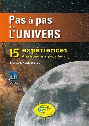 Couverture du livre « Pas à pas dans l'univers ; 15 expériences d'astronomie pour tous » de Planete Sciences aux éditions De Boeck Superieur