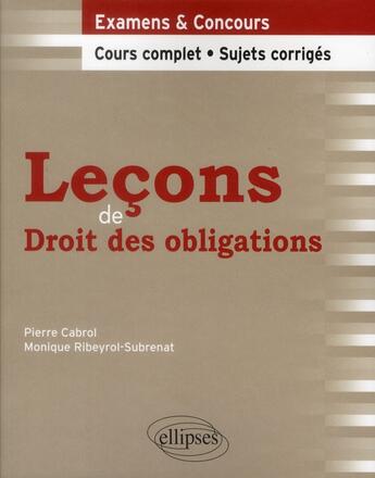 Couverture du livre « Lecons de droit des obligations. cours complet et sujets corriges » de Cabrol aux éditions Ellipses