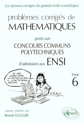 Couverture du livre « Mathematiques ensi 1992-1994 - tome 6 » de Benoit Gugger aux éditions Ellipses