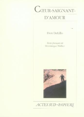 Couverture du livre « Coeur-saignant-d'amour » de Delillo Don aux éditions Actes Sud-papiers