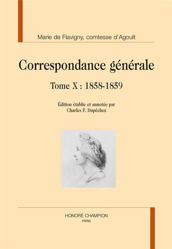 Couverture du livre « Correspondance générale t.10 ; 1858-1859 » de Marie D Agoult aux éditions Honore Champion