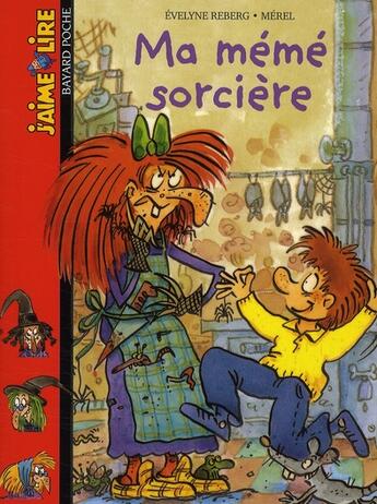 Couverture du livre « Ma mémé sorcière » de Evelyne Reberg et Merel aux éditions Bayard Jeunesse