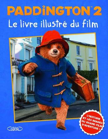 Couverture du livre « Paddington 2 ; le livre illustré du film » de  aux éditions Michel Lafon