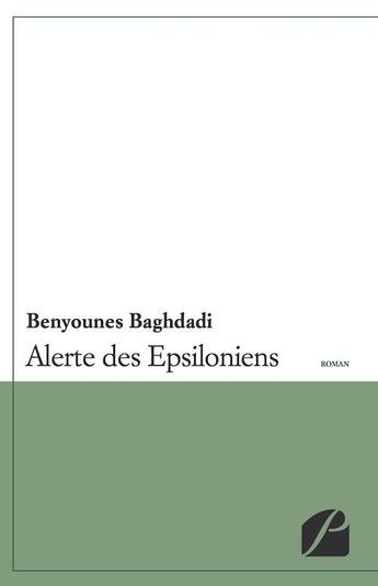Couverture du livre « Alerte des Epsiloniens » de Baghdadi Benyounes aux éditions Du Pantheon