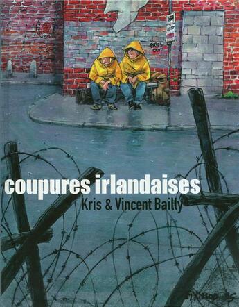 Couverture du livre « Coupures irlandaises » de Vincent Bailly et Kris Bailly aux éditions Futuropolis