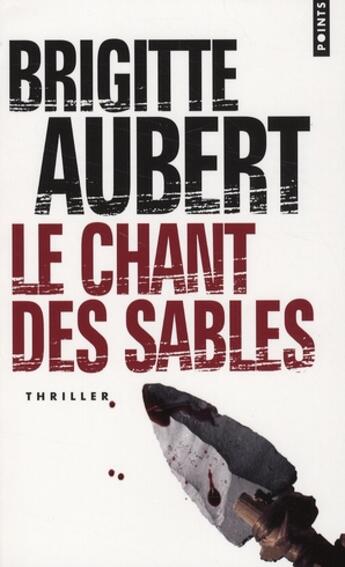 Couverture du livre « Le chant des sables » de Brigitte Aubert aux éditions Points