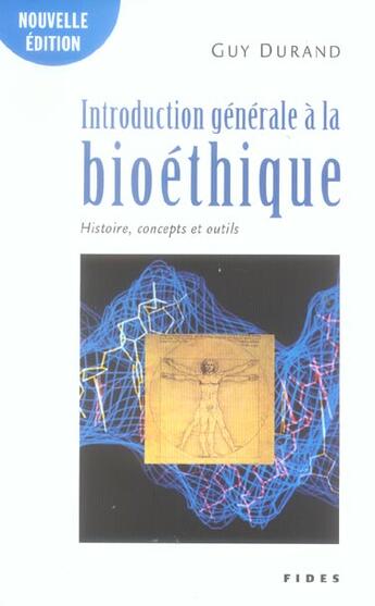 Couverture du livre « Introduction generale a la bioethique » de Guy Durand aux éditions Fides