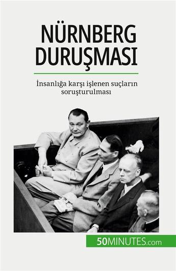 Couverture du livre « Nürnberg Duru?mas? : ?nsanl??a kar?? i?lenen suçlar?n soru?turulmas? » de Quentin Convard aux éditions 50minutes.com