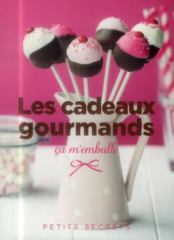 Couverture du livre « Les cadeaux gourmands ; ça m'emballe » de Denise Crolle-Terzaghi aux éditions Prat