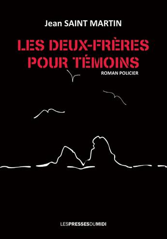 Couverture du livre « LES DEUX-FRERES POUR TEMOINS » de Jean Saint-Martin aux éditions Presses Du Midi