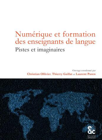 Couverture du livre « Numérique et formation des enseignants de langue ; pistes et imaginaires » de  aux éditions Archives Contemporaines