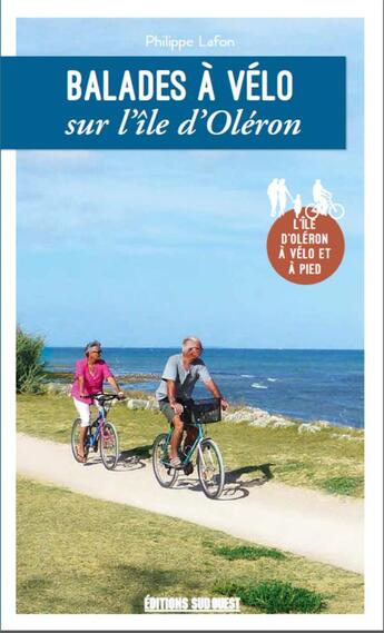 Couverture du livre « Balades à vélo sur l'île d'Oléron (édition 2020) » de Philippe Lafon aux éditions Sud Ouest Editions